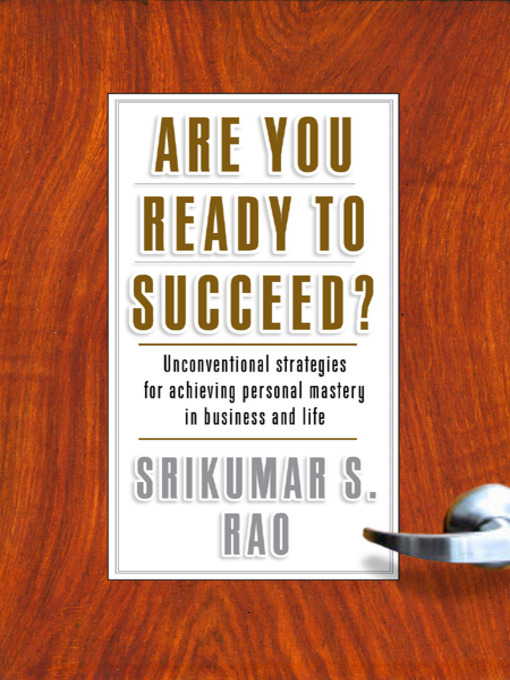Title details for Are You Ready to Succeed? by Srikumar S. Rao - Available
